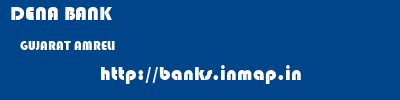 DENA BANK  GUJARAT AMRELI    banks information 